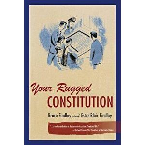 Your Rugged Constitution, Hardcover - Bruce Allyn Findlay imagine
