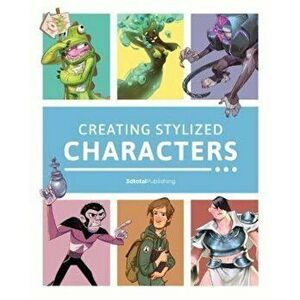 Creating Stylized Characters, Hardcover - *** imagine