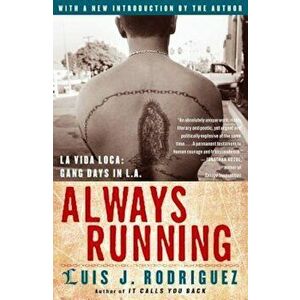 Always Running: La Vida Loca: Gang Days in L.A., Paperback - Luis J. Rodriguez imagine