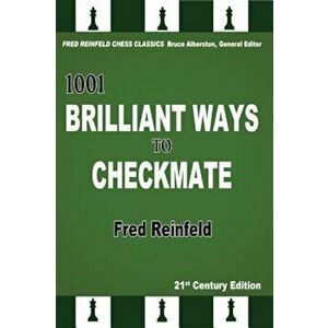 1001 Brilliant Ways to Checkmate, Paperback - Fred Reinfeld imagine