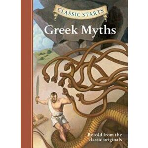 Classic Starts(tm) Greek Myths, Hardcover - Diane Namm imagine
