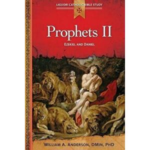 Prophets II: Ezekiel and Daniel, Paperback - William Anderson imagine