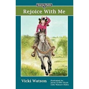 Sonrise Stable: Rejoice with Me, Paperback - Vicki Watson imagine