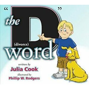 The 'D' Word: Divorce, Paperback - Julia Cook imagine