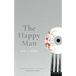 The Happy Man: A Tale of Horror, Paperback - Eric C. Higgs imagine
