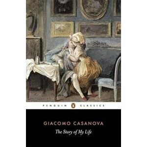 Story of My Life, Paperback - Giacoma Casanova imagine
