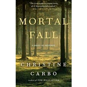 Mortal Fall: A Novel of Suspense, Paperback - Christine Carbo imagine