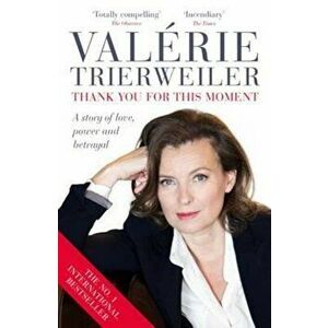 Thank You for the Moment, Paperback - Valerie Trierweiler imagine