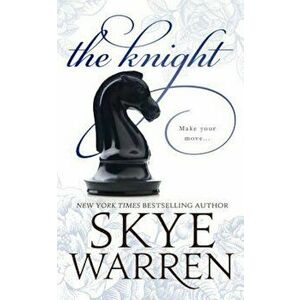 The Knight, Paperback - Skye Warren imagine
