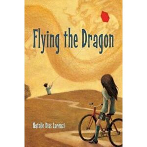 Flying the Dragon, Paperback - Natalie Dias Lorenzi imagine
