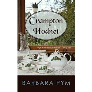 Crampton Hodnet, Paperback - Barbara Pym imagine