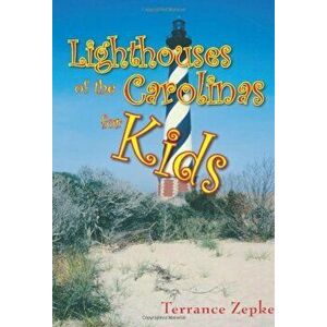 Lighthouses of the Carolinas for Kids, Paperback - Terrance Zepke imagine