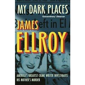 My Dark Places, Paperback - James Ellroy imagine