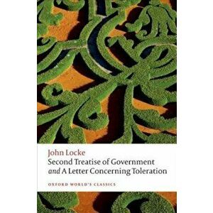 Second Treatise of Government and a Letter Concerning Toleration, Paperback - John Locke imagine
