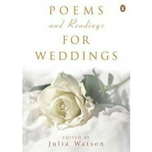 Poems and Readings for Weddings, Paperback - Julia Watson imagine
