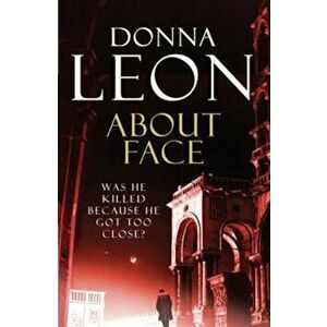 About Face, Paperback - Donna Leon imagine