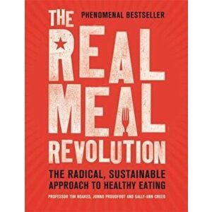 The Real Meal Revolution: The Radical, Sustainable Approach to Healthy Eating, Paperback - Tim Noakes imagine