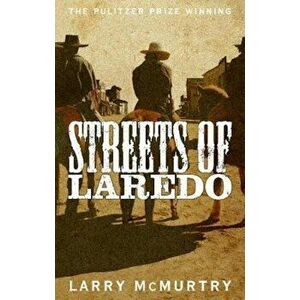 Streets of Laredo, Paperback - Larry McMurtry imagine