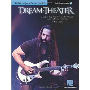 Dream Theater - Signature Licks: A Step-By-Step Breakdown of John Petrucci's Guitar Styles and Techniques 'With Web Access', Paperback - Troy Stetina imagine