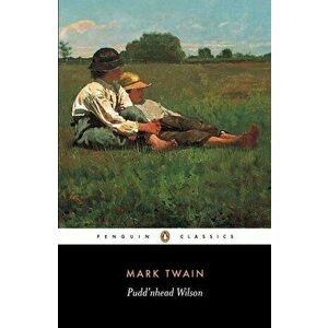 Pudd'nhead Wilson: And Those Extraordinary Twins, Paperback - Mark Twain imagine