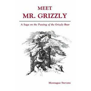 Meet Mr. Grizzly, Paperback - Montague Stevens imagine
