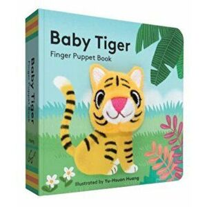 Baby Tiger: Finger Puppet Book, Paperback - Yu-Hsuan Huang imagine