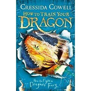 How to Train Your Dragon: How to Fight a Dragon's Fury, Paperback - Cressida Cowell imagine