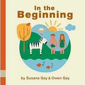 In the Beginning, Hardcover - Susana Gay imagine