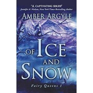 Of Ice and Snow, Paperback - Amber Argyle imagine