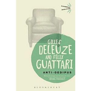 Anti-Oedipus, Paperback - Gilles Deleuze Felix Guattari imagine