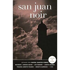 San Juan Noir, Paperback - Mayra Santos-Febres imagine