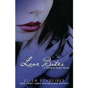 Love Bites, Paperback - Ellen Schreiber imagine