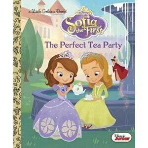 The Perfect Tea Party (Disney Junior: Sofia the First), Hardcover - Andrea Posner-Sanchez imagine