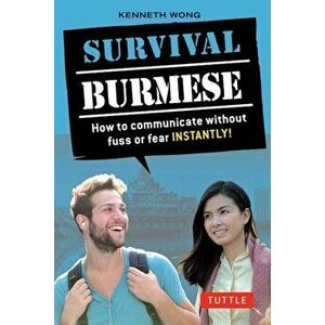 Survival Burmese Phrasebook & Dictionary: How to Communicate Without Fuss or Fear Instantly! (Manga Illustrations), Paperback - Kenneth Wong imagine