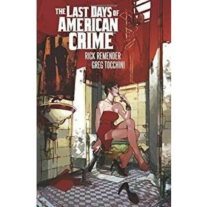 Last Days of American Crime (New Edition), Paperback - Rick Remender imagine