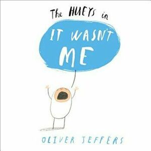 It Wasn't Me, Hardcover - Oliver Jeffers imagine