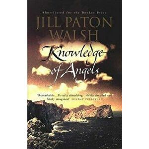 Knowledge Of Angels, Paperback - Jill Paton Walsh imagine