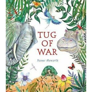Tug of War, Hardcover - Naomi Howarth imagine