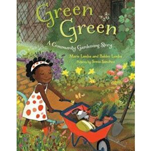 Green Green: A Community Gardening Story, Hardcover - Marie Lamba imagine