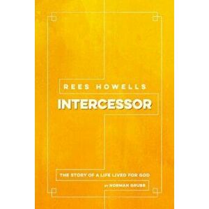 Rees Howells: Intercessor, Paperback - Norman Grubb imagine