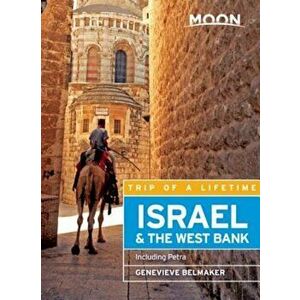 Moon Israel & the West Bank: Including Petra, Paperback - Genevieve Belmaker imagine