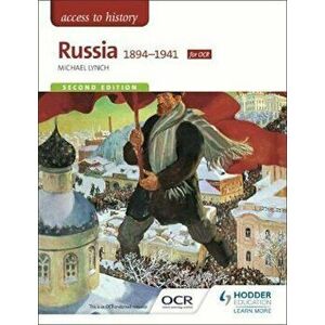 Access to History: Russia 1894-1941 for OCR Second Edition, Paperback - Michael Lynch imagine