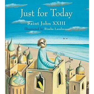Just for Today, Hardcover - Saint John XXIII imagine