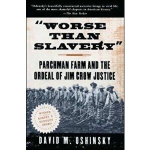 Worse Than Slavery, Paperback - David M. Oshinsky imagine