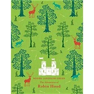 The Adventures of Robin Hood, Hardcover - Roger Lancelyn Green imagine