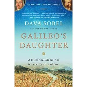 Galileo's Daughter: A Historical Memoir of Science, Faith, and Love, Paperback - Dava Sobel imagine