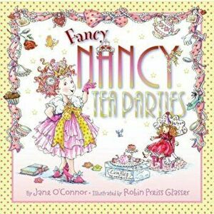 Fancy Nancy Tea Parties, Hardcover - Jane O'Connor imagine