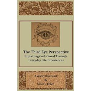 The Third Eye Perspective, Paperback - Carlos C. Brown imagine