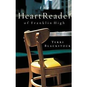 The Heart Reader of Franklin High, Paperback - Terri Blackstock imagine