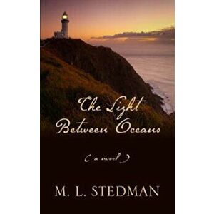 The Light Between Oceans, Paperback - M. L. Stedman imagine
